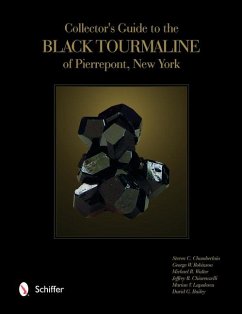 Collector's Guide to the Black Tourmaline of Pierrepont, New York - Chamberlain, Steven C.; Robinson, George; Walter, Michael