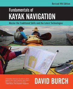 Fundamentals of Kayak Navigation: Master the Traditional Skills and the Latest Technologies, Revised Fourth Edition - Burch, David