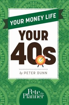 Your Money Life: Your 40s - Dunn, Peter