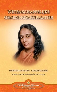 Wetenschappelijke Genezingsaffirmaties - Scientific Healing Affirmations (Dutch) - Yogananda, Paramahansa