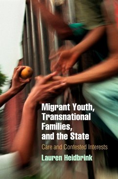Migrant Youth, Transnational Families, and the State - Heidbrink, Lauren
