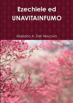 Ezechiele ed UNAVITAINFUMO - Del Vescovo, Mariano A.