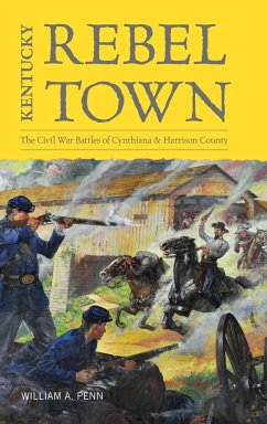 Kentucky Rebel Town - Penn, William A