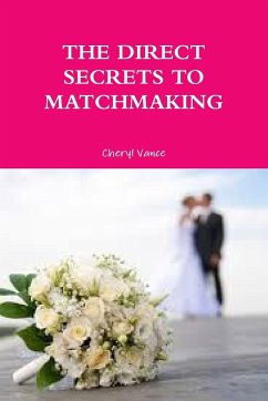 THE DIRECT SECRETS TO MATCHMAKING - Vance, Cheryl