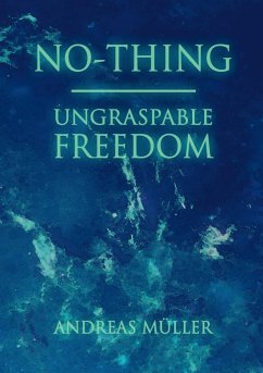 No-thing - ungraspable freedom - Müller, Andreas