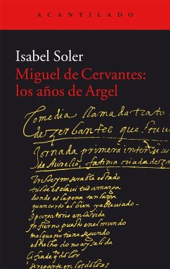 Miguel de Cervantes : los años de Argel - Soler Quintana, Isabel