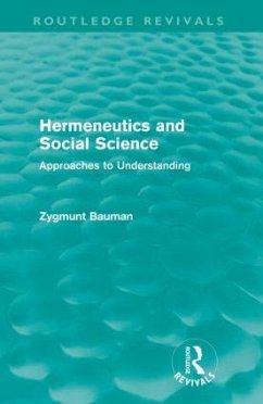 Hermeneutics and Social Science (Routledge Revivals) - Bauman, Zygmunt