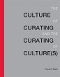 Culture of Curating and the Curating of... - Bild 1