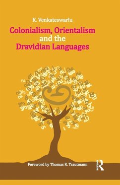 Colonialism, Orientalism and the Dravidian Languages - Venkateswarlu, K.