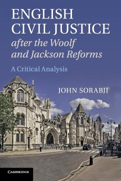English Civil Justice after the Woolf and Jackson Reforms - Sorabji, John
