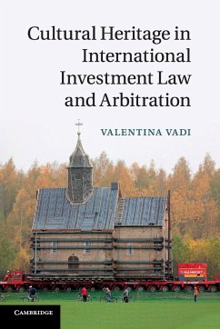 Cultural Heritage in International Investment Law and Arbitration - Vadi, Valentina