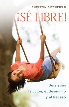 ¡Sé Libre! - Ditchfield, Christin