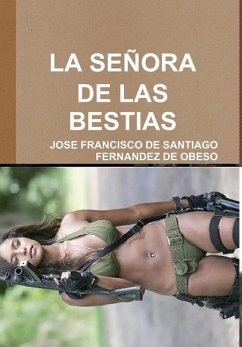 LA SEÑORA DE LAS BESTIAS - De Santiago Fernandez De Obeso, Jose Fra