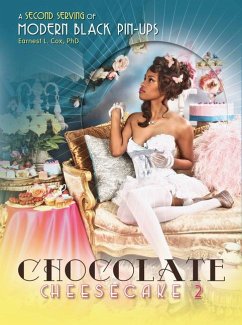 Chocolate Cheesecake 2: A Second Serving of Modern Black Pinups - Cox, Earnest L.