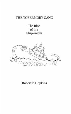 THE TOBERMORY GANG The Rise of the Shipwrecks - Hopkins, Robert B