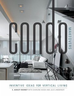 Condo Makeovers: Inventive Ideas for Vertical Living - Rooney, Ashley