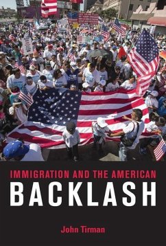 Immigration and the American Backlash - Tirman, John