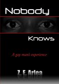 NOBODY KNOWS &quote;A gay man's experience&quote;