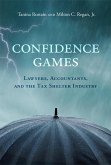 Confidence Games: Lawyers, Accountants, and the Tax Shelter Industry