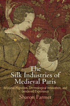 The Silk Industries of Medieval Paris - Farmer, Sharon
