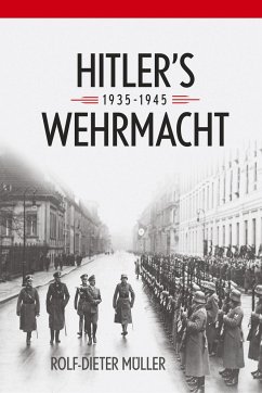 Hitler's Wehrmacht, 1935-1945 - Muller, Rolf-Dieter