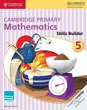 Cambridge Primary Mathematics Skills Builder 5 - Wood, Mary