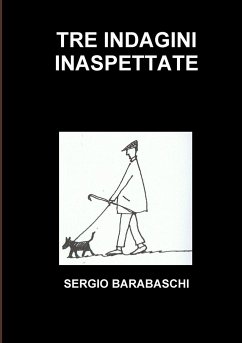 TRE INDAGINI INASPETTATE - Barabaschi, Sergio