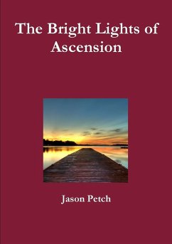 The Bright Lights of Ascension - Petch, Jason