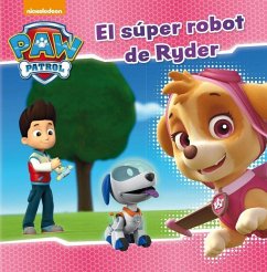Patrulla Canina. El súper robot de Ryder - Nickelodeon