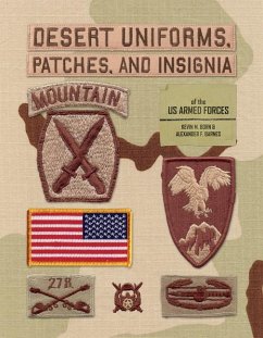 Desert Uniforms, Patches, and Insignia of the Us Armed Forces - Born, Kevin M.; Barnes, Alexander F.
