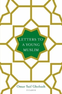 Letters to a Young Muslim - Ghobash, Omar Saif