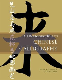 An Introduction to Chinese Calligraphy - Polastron, Lucien X.; Ouyang, Jiaojia
