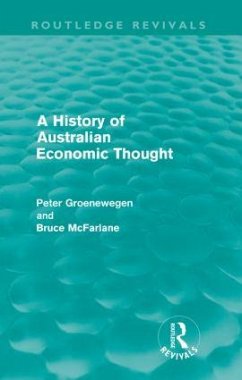 A History of Australian Economic Thought (Routledge Revivals) - Groenewegen, Peter; McFarlane, Bruce