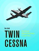 Twin Cessna: The Cessna 300 and 400 Series of Light Twins