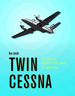 Twin Cessna: The Cessna 300 and 400 Series of Light Twins - Smith, Ron
