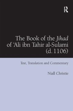 The Book of the Jihad of 'Ali ibn Tahir al-Sulami (d. 1106) - Christie, Niall