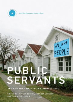 Public Servants: Art and the Crisis of the Common Good - Public Servants