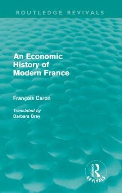 An Economic History of Modern France - Caron, Francois