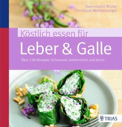 Köstlich essen für Leber & Galle - Müller, Sven-David;Weißenberger, Christiane