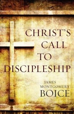 Christ's Call to Discipleship - Boice, James Montgomery