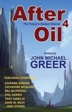 After Oil 4: The Future's Distant Shores - Greer, John Michael