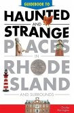 Guidebook to Haunted & Strange Places in Rhode Island and Surrounds