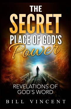 The Secret Place of God's Power - Vincent, Bill