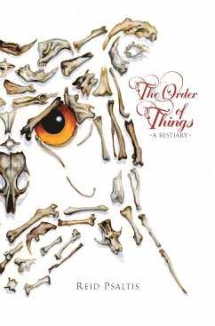 The Order of Things: A Bestiary - Psaltis, Reid