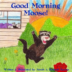 Good Morning Moose - Keyes, Sarah; Keyes, Hannah