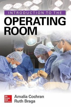 Introduction to the Operating Room - Cochran, Amalia; Braga, Ruth