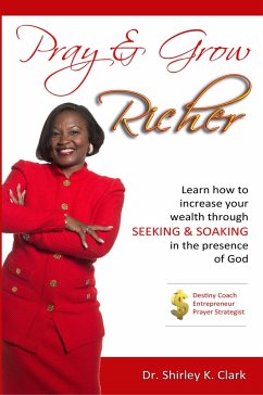 Pray & Grow Richer - Clark, Shirley K.