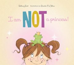 I Am Not a Princess! - Burt, Bethany