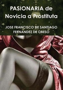 PASIONARIA de Novicia a Prostituta - De Santiago Fernandez De Obeso, Jose Fra