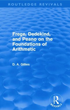 Frege, Dedekind, and Peano on the Foundations of Arithmetic (Routledge Revivals) - Gillies, Donald